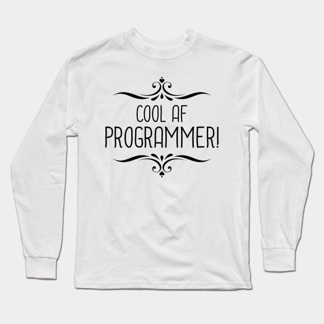 Cool AF Programmer Long Sleeve T-Shirt by InspiredQuotes